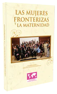Mujeres Fronterizas y la Maternidad
